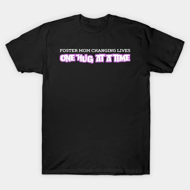 Foster Mom Hug T-Shirt