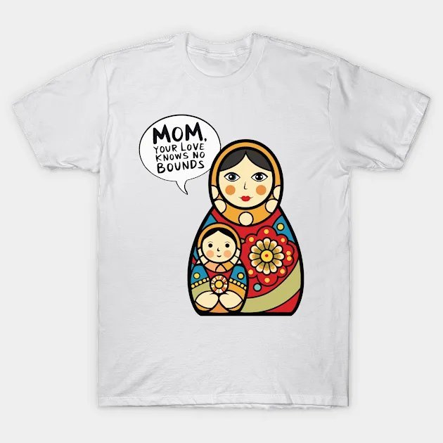 Kokeshis Mom Your Love Knows No Bounds T-Shirt