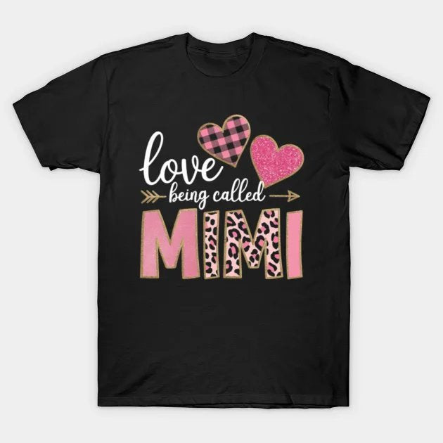 I Love Being Called Mimi Grandma Mothers Day T-Shirt