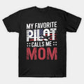 My Favorite Pilot Calls Me Mom Usa Flag Mother'S Day T-Shirt