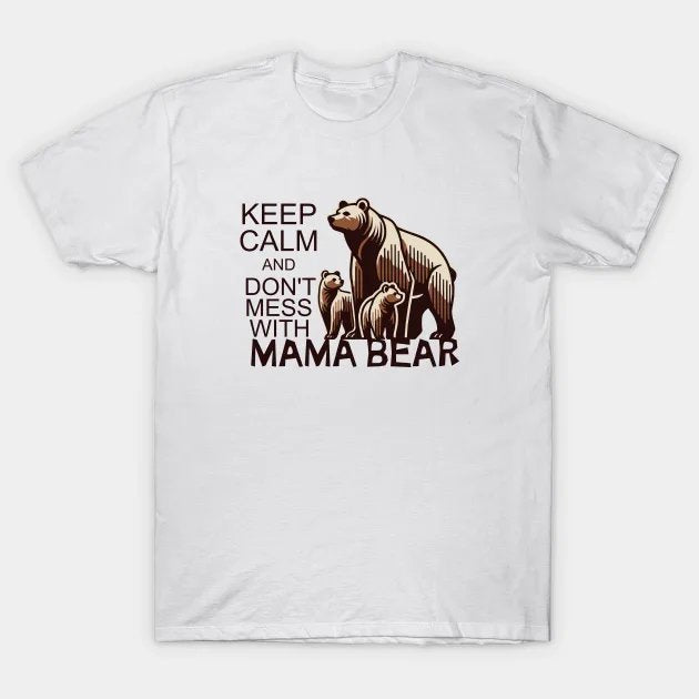 Don'T Mess With Mama Bear T-Shirt