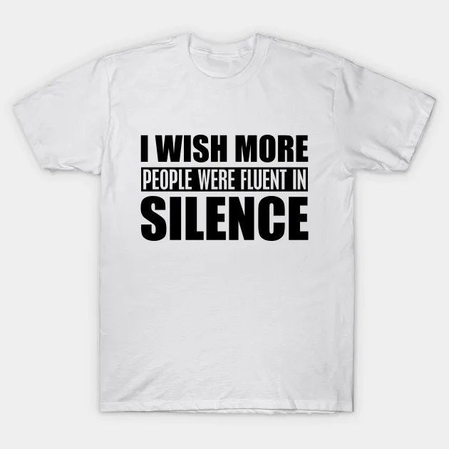 Mom - I Wish More People Are Fluent In Silence T-Shirt