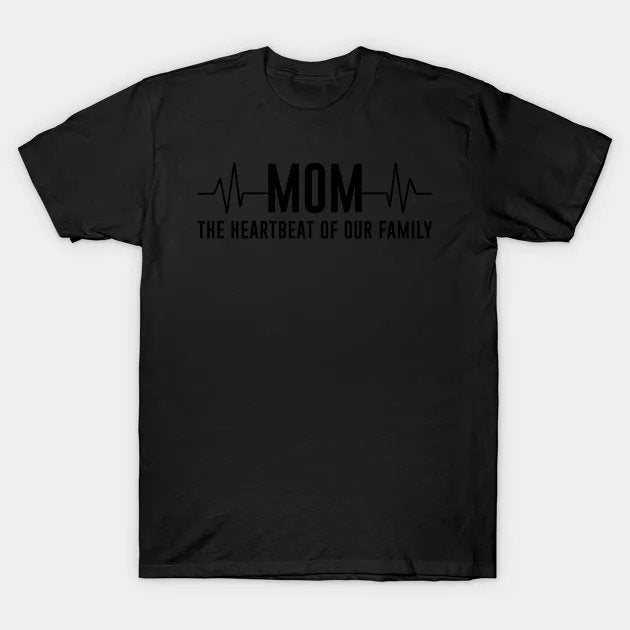Mom The Hebeat Of Our Family Mother'S Day T-Shirt
