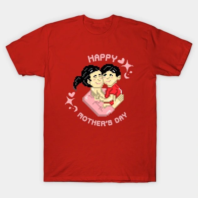 Happy Mother'S Day | Pixels Art T-Shirt