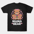 Mama Bear Women Funny Mother'S Day Teddy Bear Mom Mommy T-Shirt