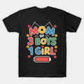Funny Mom Of 3 Boys 1 Girl Mother Wife Mothers Day Family T-Shirt