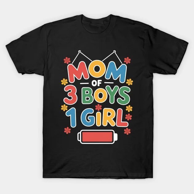 Funny Mom Of 3 Boys 1 Girl Mother Wife Mothers Day Family T-Shirt