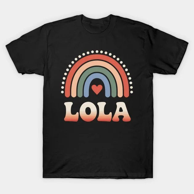 Lola Rainbow Grandma Cute Mothers Day Funny Lola T-Shirt