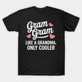 Gram Gram Like A Grandma Only Cooler Heart Mother'S Day T-Shirt