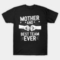 Mother & Son Best Team Ever Sons Mom Matching Mother'S Day T-Shirt