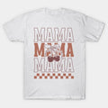 Mama Mama Mama T-Shirt