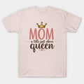 Mom ¡§C A Title Just Above Queen | Great Mother?¡¥S Day T-Shirt