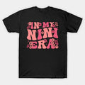 In My Nini Era Baby Announcet For Grandma Mother'S Day T-Shirt