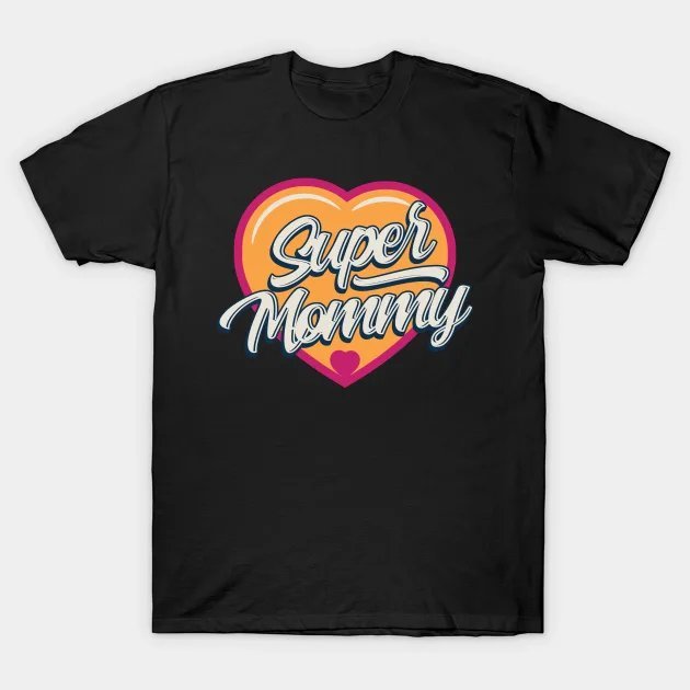 Super Mommy ¡§C Unstoppable & Strong ,Hero Power T-Shirt
