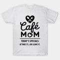 Cafe Mom T-Shirt
