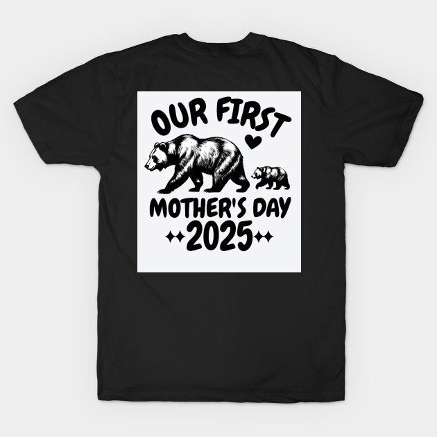 Our ?First Mother'S Day 2025 T-Shirt