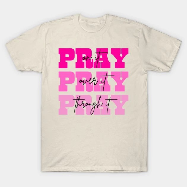 Pray On It Religious Mom Mother'S Day T-Shirt