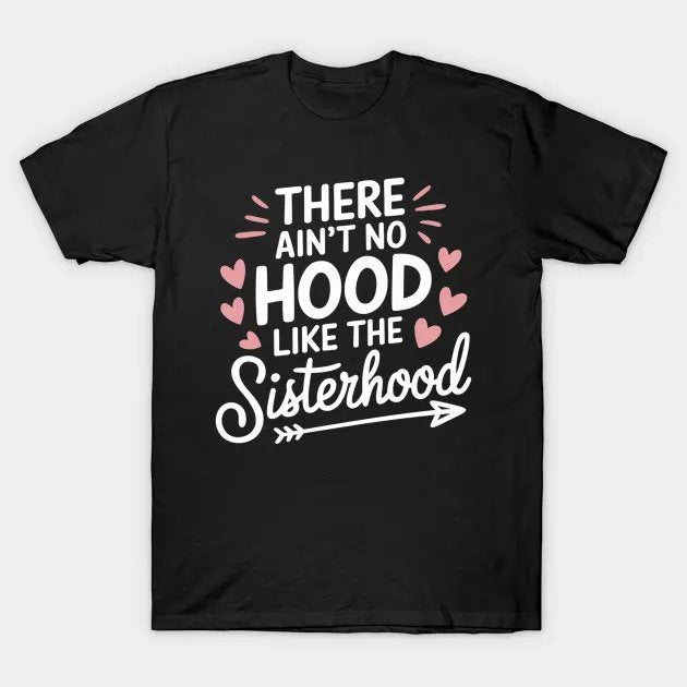 There Ain'T No Hood Like The Sister Girl Cute Mother'S Day T-Shirt