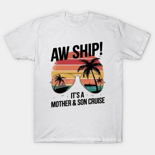 Aw Ship! Mother & Son Cruise Vacation Mother'S Day T-Shirt