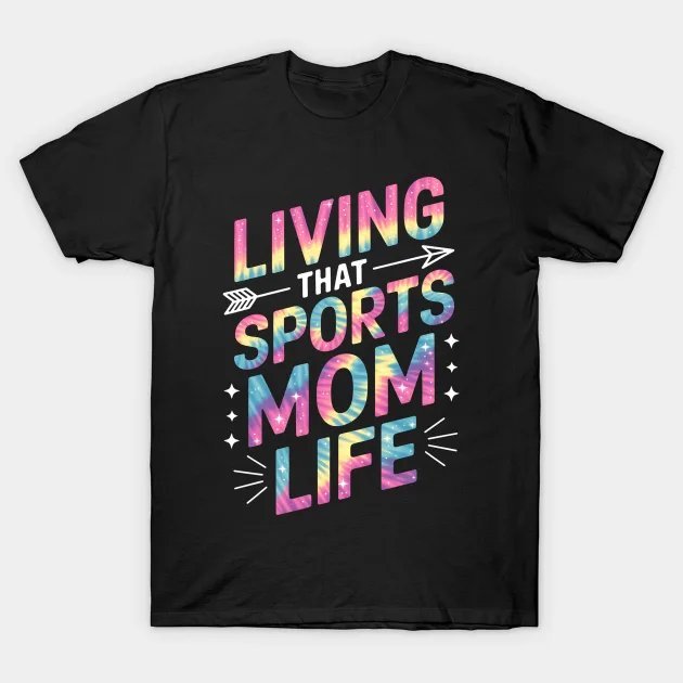 Living That Sports Mom Life Tie Dye Mothers Day Sports Mama T-Shirt