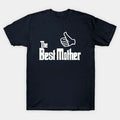 The Best Mother Gift For Mothers Day T-Shirt