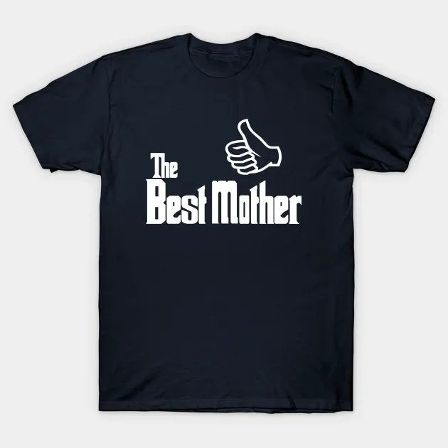 The Best Mother Gift For Mothers Day T-Shirt