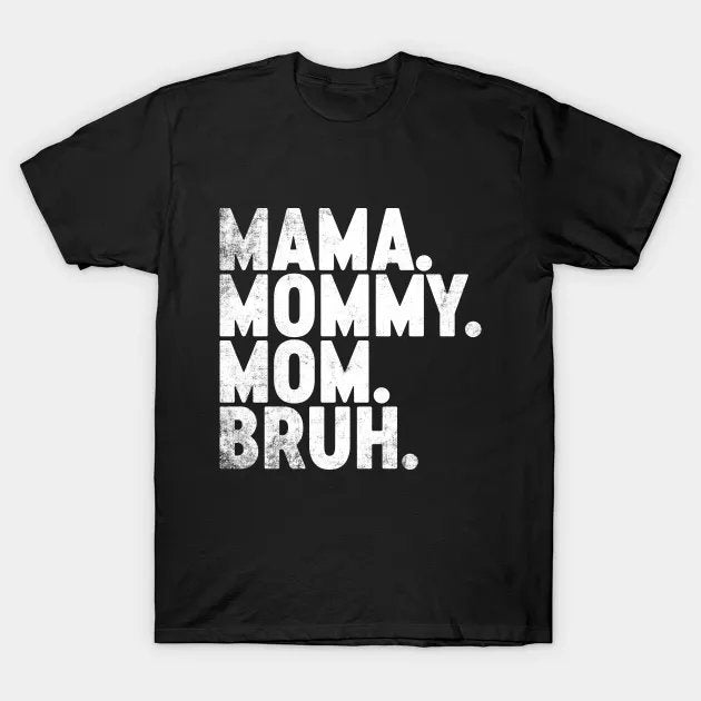 Funny Mother'S Day Mama Mommy Mom Bruh T-Shirt