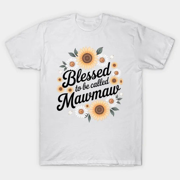 Blessed To Be Called Mawmaw Women Floral Cute Mothers Day T-Shirt