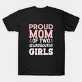 Mother Of Two 2 Girls Mother Of 2 Boys Mother'S Day T-Shirt