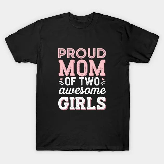 Mother Of Two 2 Girls Mother Of 2 Boys Mother'S Day T-Shirt