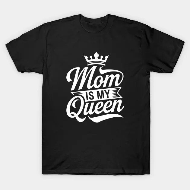 Mom Is My Queen Matching Family Mama Mothers Day T-Shirt