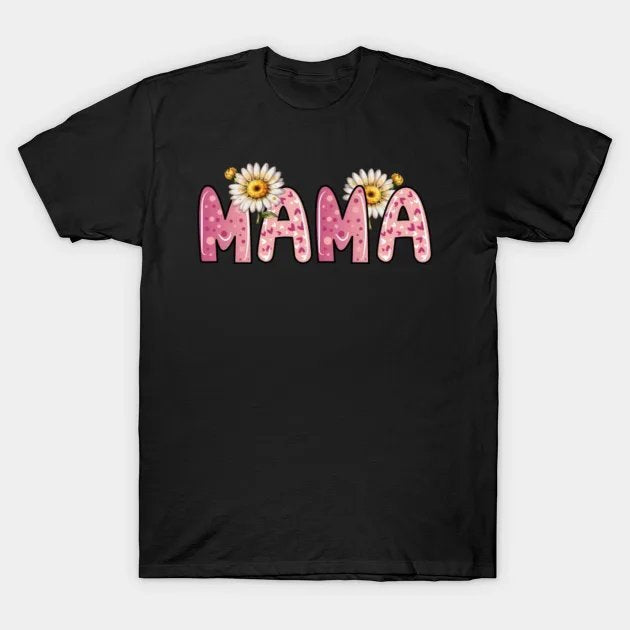 Mama Flowers T-Shirt