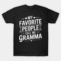 My Favorite People Call Me Gramma Mother'S Day Gramma T-Shirt