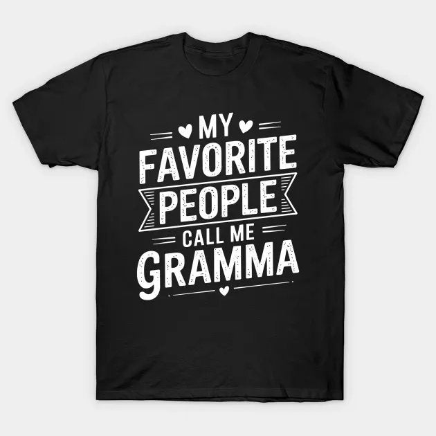 My Favorite People Call Me Gramma Mother'S Day Gramma T-Shirt