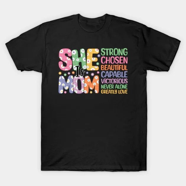 She Is Mom Strong Chosen Beautiful Love Mother'S Day T-Shirt
