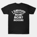 Funny Mother'S Day I Survived Slogan Gift For Mom T-Shirt