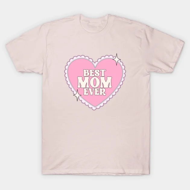 Mother'S Day ?Best Mom Ever Heart T-Shirt