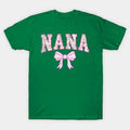 Nana Coquette Bow Pink Aesthetic Mother'S Day Grandma Life T-Shirt
