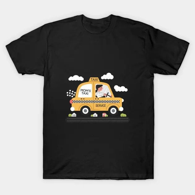 Mom?¡¥S Taxi ¡§C Non-Stop Service T-Shirt