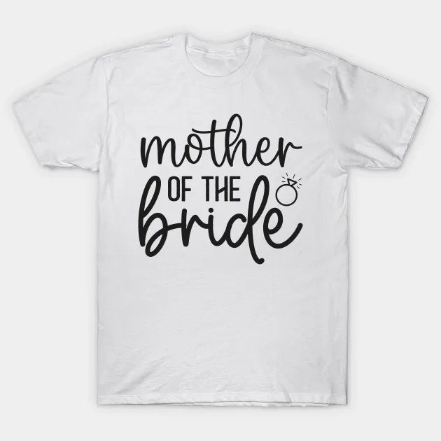 Mother Of The Bride ¡§C Elegant & Heartfelt Design For Wedding Celebrations T-Shirt
