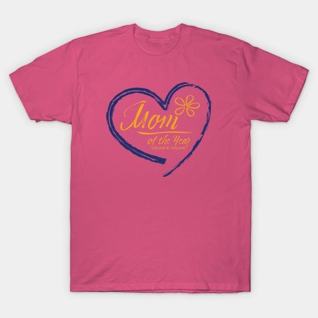 Mom Of The Year - Mother'S Day T-Shirt