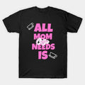Funny, Coffee Mom Sayings For Mothers Day T-Shirt