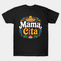 Mom Gifts Espanol Mamacita Cinco De Mayo Mother'S Day T-Shirt