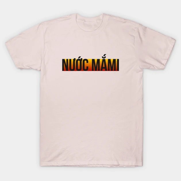 Nuoc Mami - Mother'S Day Gift For Vietnamese Mom T-Shirt