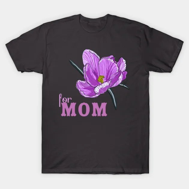 Flower For Mother'S Day T-Shirt