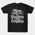 Moms Know A Lot But Grandmas Know Everything Mother'S Day T-Shirt