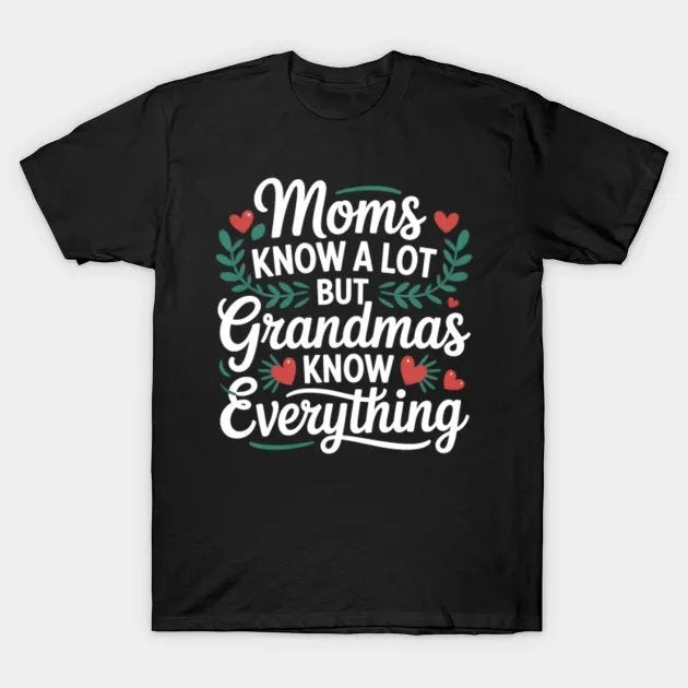 Moms Know A Lot But Grandmas Know Everything Mother'S Day T-Shirt