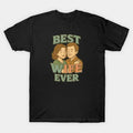 Best Wife Ever T-Shirt