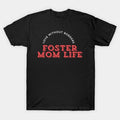 Foster Mom Life T-Shirt