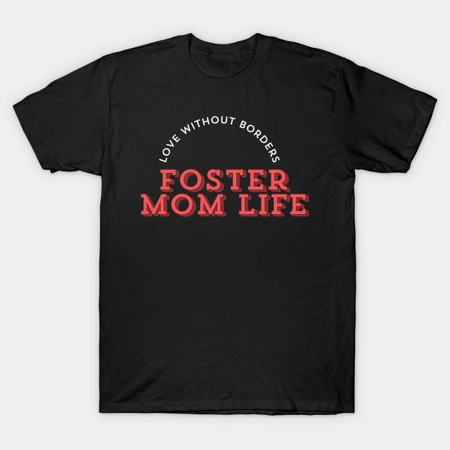 Foster Mom Life T-Shirt